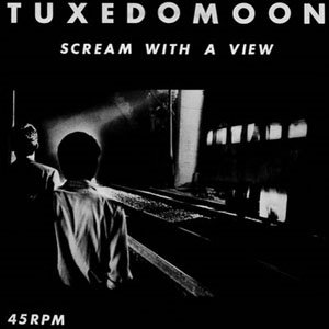 TUXEDOMOON - Scream With A View