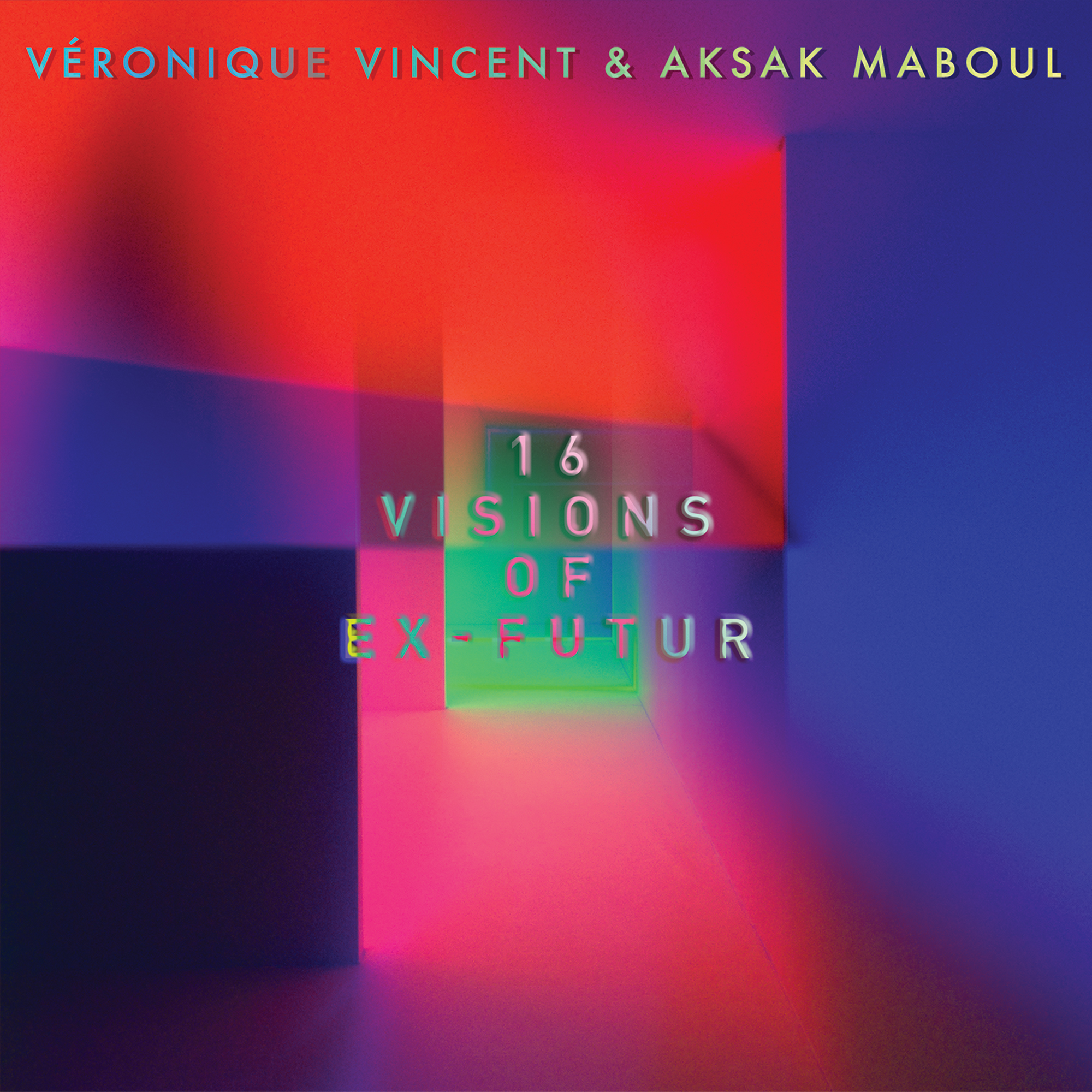 VéRONIQUE VINCENT & AKSAK MABOUL - 16 Visions of Ex-Futur