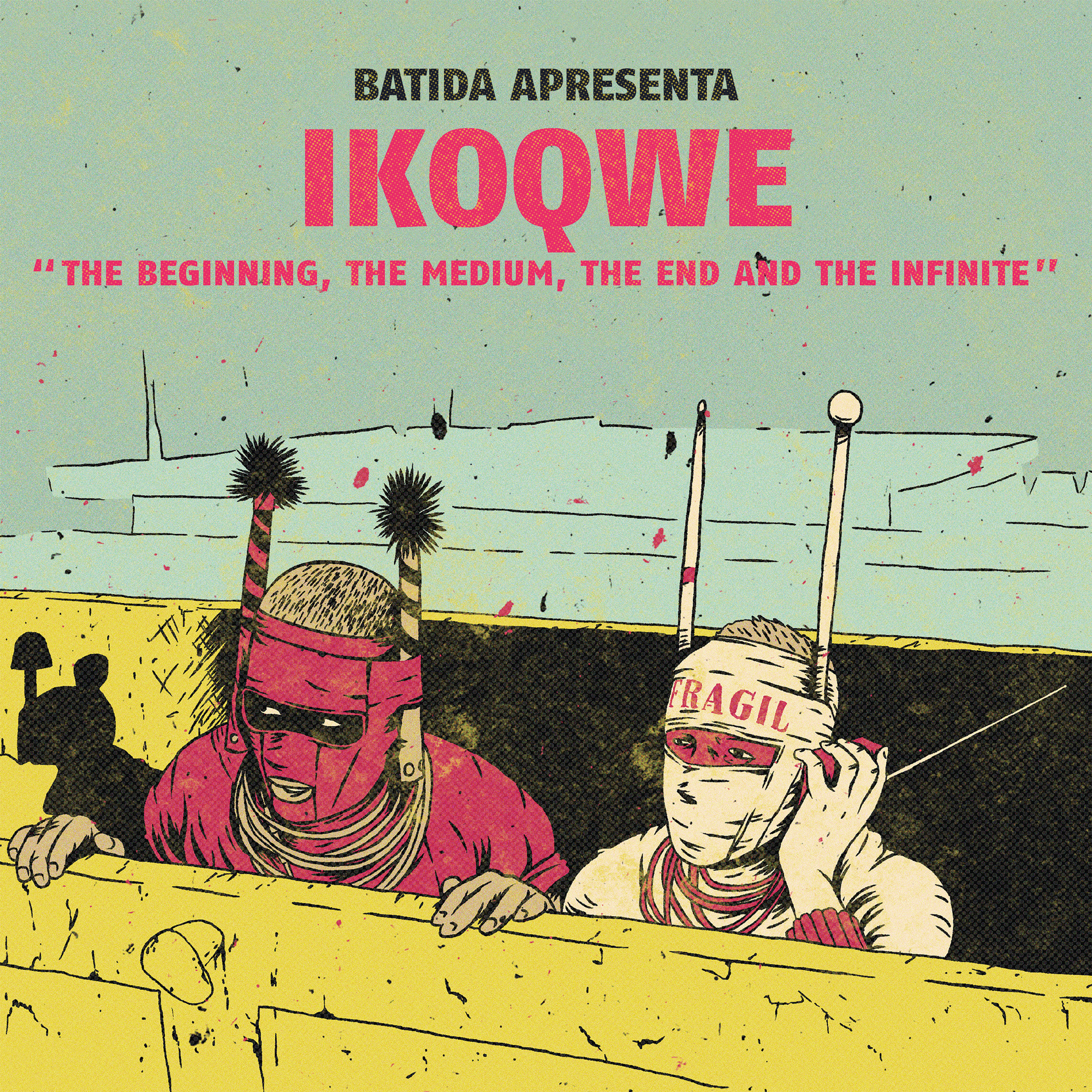 BATIDA APRESENTA IKOQWE  - The Beginning, The Medium, The End And The Infinite