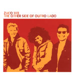 ZUCO 103 - The Other Side Of Outro Lado (remixes)