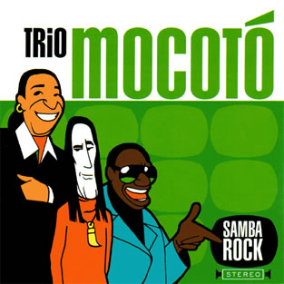 TRIO MOCOTO - Samba Rock